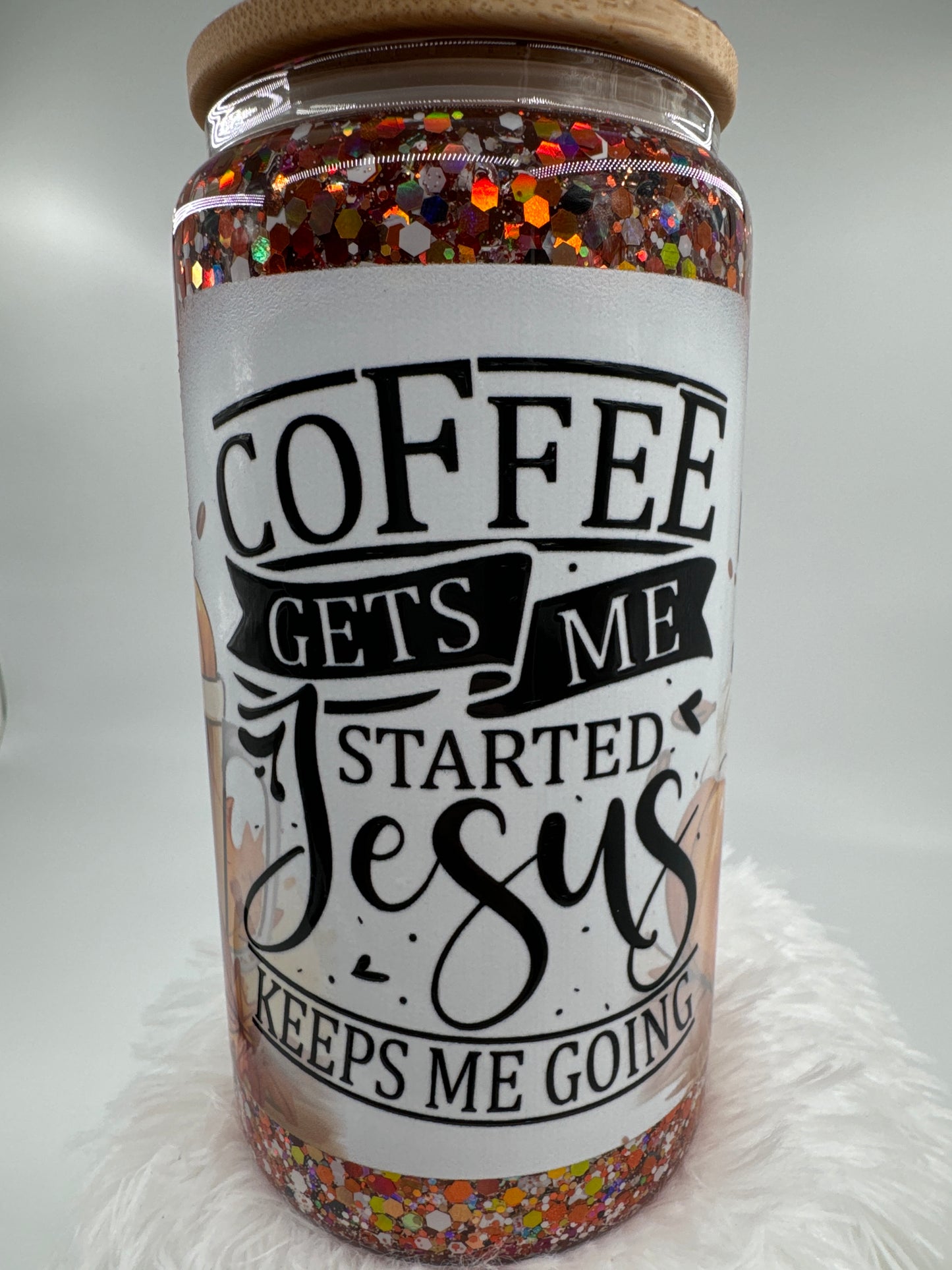 Coffee Gets Me Started Jesus Keeps Me Going